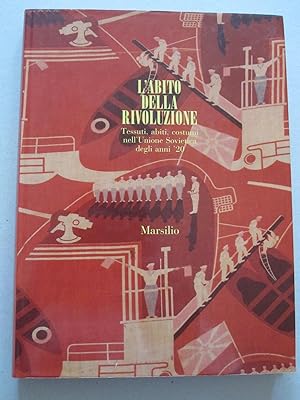 L'abito della Rivoluzione - Tessuti, abiti, costumi nell'Unione Sovietica degli anni '20