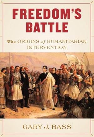 Immagine del venditore per Freedom's Battle : the Origins of Humanitarian Intervention venduto da Mahler Books