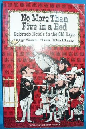 No More Than Five in a Bed : Colorado Hotels in the Old Days