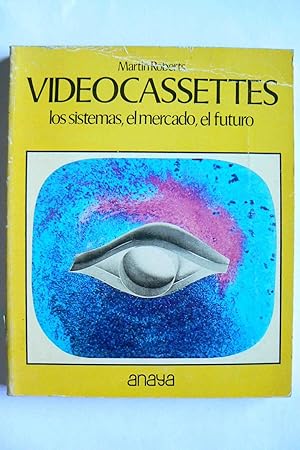 Videocassettes : los sistemas, el mercado, el futuro
