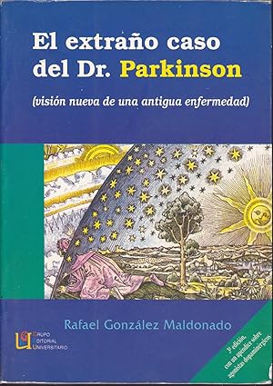 EL EXTRAÑO CASO DEL DR. PARKINSON. (Visión nueva de una antigua enfermedad).3ªEDICION con un apén...