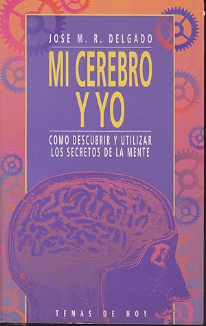 Image du vendeur pour MI CEREBRO Y YO Cmo descubrir y utilizar los secretos de la mente 1EDICION mis en vente par CALLE 59  Libros