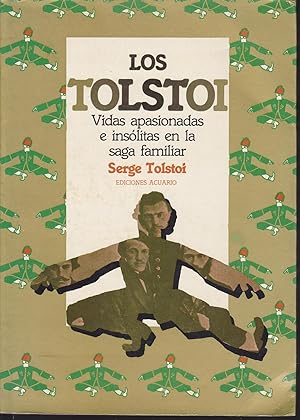 Seller image for LOS TOLSTOI - VIDAS APASIONADAS E INSOLITAS EN LA SAGA FAMILIAR (Ilustrado con lminas con fotos en b/n) for sale by CALLE 59  Libros