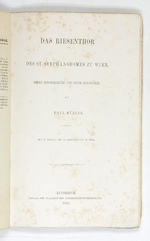 Das Riesenthor des St. Stephansdomes zu Wien. Seine Beschreibung und seine Geschichte.