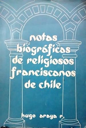 Notas biográficas de religiosos franciscanos de Chile