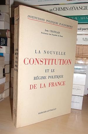 Image du vendeur pour LA NOUVELLE CONSTITUTION ET LE REGIME POLITIQUE DE LA FRANCE mis en vente par Planet's books