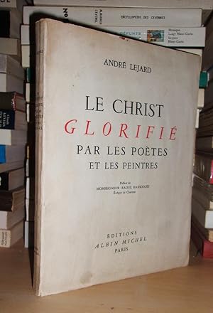 Seller image for LE CHRIST GLORIFIE PAR LES POETES ET LES PEINTRES : En Collaboration Avec Paul-Henri Michel, Prface De Monseigneur Raoul Harscout for sale by Planet's books