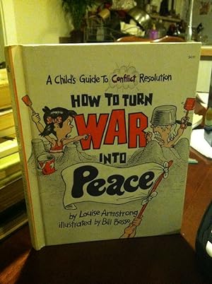 How to Turn War into Peace: A Child's Guide to Conflict (Let Me Read Book)