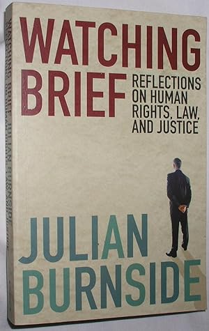 Seller image for Watching Brief: Reflections on Human Rights, Law and Justice for sale by E. Manning Books