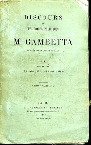 Bild des Verkufers fr DISCOURS ET PLAIDOYERS POLITIQUES DE M GAMBETTA. TOME 9: SEPTIEME PARTIE DU 6 FEVRIER 1879 AU 28 OCTOBRE 1881. EDITION COMPLETE. zum Verkauf von Le-Livre