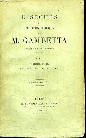 Bild des Verkufers fr DISCOURS ET PLAIDOYERS POLITIQUES DE M GAMBETTA. TOME 5: QUATRIEME PARTIE DU 18 JANVIER 1876 AU 12 JUILLET 1876. EDITION COMPLETE. zum Verkauf von Le-Livre