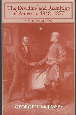 Seller image for The Dividing and Reuniting of America, 1848-1877 (Forum's American History Series) for sale by Dorley House Books, Inc.