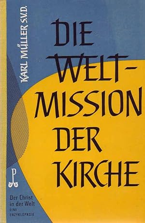 Immagine del venditore per Die Weltmission der Kirche. Aus der Reihe: Der Christ in der Welt. venduto da Online-Buchversand  Die Eule