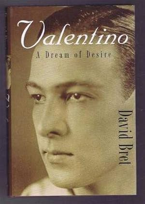 Valentino, A Dream of Desire