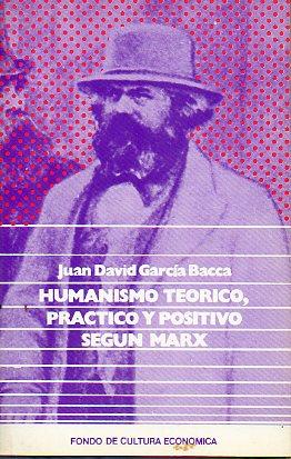 Imagen del vendedor de HUMANISMO TERICO, PRCTICO Y POSITIVO SEGN MARX. 2 ed. a la venta por angeles sancha libros