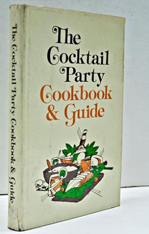 The Cocktail Party Cookbook & Guide