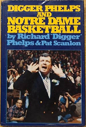 Image du vendeur pour Digger Phelps and Notre Dame Basketball mis en vente par Cloud Chamber Books