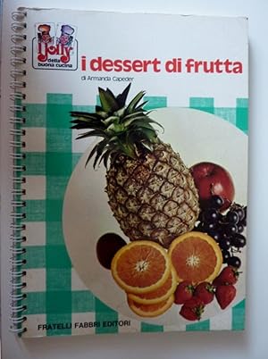 Seller image for Collana I JOLLY DELLA BUONA CUCINA - I DESSERT DI FRUTTA. Prima Edizione 1973" for sale by Historia, Regnum et Nobilia