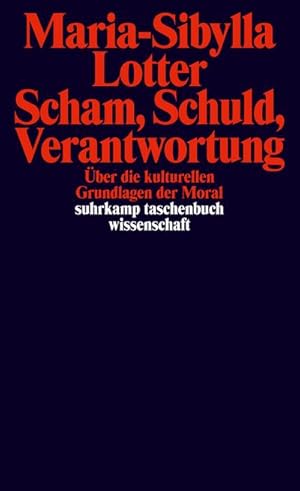 Bild des Verkufers fr Scham, Schuld, Verantwortung : ber die kulturellen Grundlagen der Moral zum Verkauf von AHA-BUCH GmbH