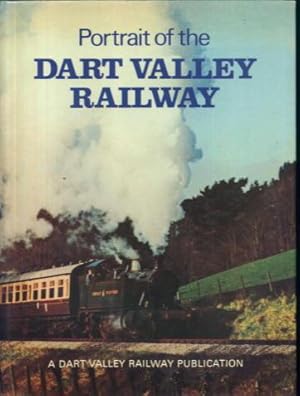 Imagen del vendedor de Portrait of the Dart Valley Railway: A pictorial souvenir of the Buckfastleigh and Torbay & Dartmouth tourist steam Railways a la venta por Lazy Letters Books
