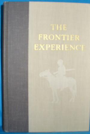 Seller image for The Frontier Experience: Readings in the Trans-Mississippi West for sale by Alhambra Books