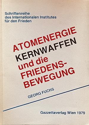 Seller image for Atomenergie, Kernwaffen und die Friedensbewegung. for sale by Jack Baldwin Rare Books