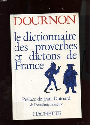 Bild des Verkufers fr LE DICTIONNAIRE DES PROVERBES ET DICTONS DE FRANCE zum Verkauf von Le-Livre