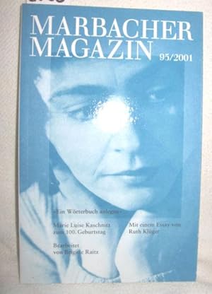 »Ein Wörterbuch anlegen« Marie Luise Kaschnitz zum 100. Geburtstag (Marbacher Magazin 95/2001)