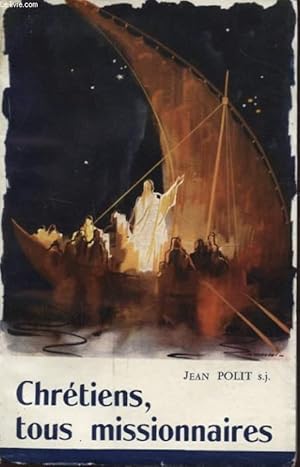 Seller image for CHRETIENS TOUS MISSIONNAIRES for sale by Le-Livre