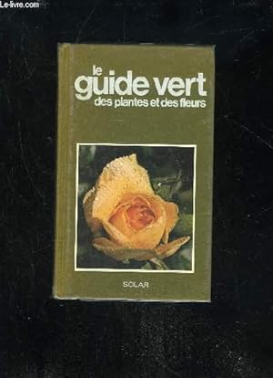 Imagen del vendedor de LE GUIDE VERT DES PLANTES ET DES FLEURS a la venta por Le-Livre
