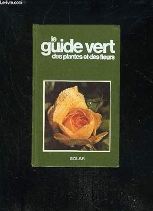 Imagen del vendedor de LE GUIDE VERT DES PLANTES ET DES FLEURS a la venta por Le-Livre