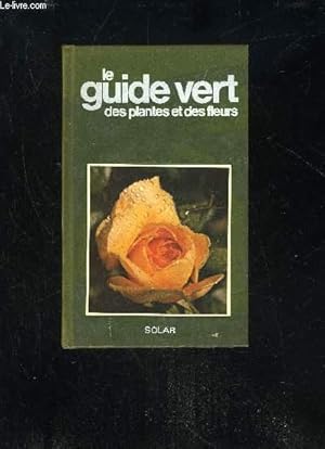 Imagen del vendedor de LE GUIDE VERT DES PLANTES ET DES FLEURS a la venta por Le-Livre