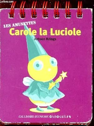 Image du vendeur pour CAROLE LA LUCIOLE / LES AMUSETTES. mis en vente par Le-Livre