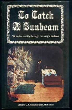 To Catch a Sunbeam: Victorian Reality through the Magic Lantern