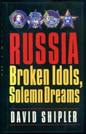 Russia: Broken Idols, Solemn Dreams