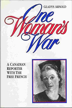 Imagen del vendedor de One Woman's War A Canadian Reporter with the Free French a la venta por Riverwash Books (IOBA)