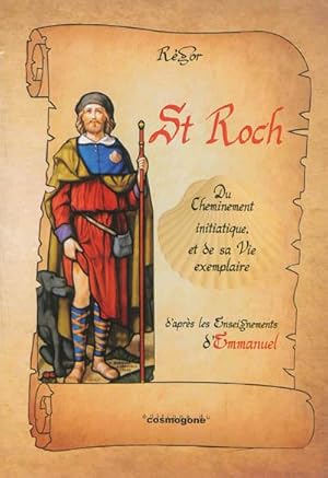 Image du vendeur pour SAINT ROCH Du Cheminement Intiatique et De Sa Vie Exemplaire mis en vente par COSMOGONE