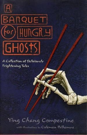 Seller image for A BANQUET FOR HUNGRY GHOSTS: A Collection of Deliciously Frightening Tales. for sale by Bookfever, IOBA  (Volk & Iiams)