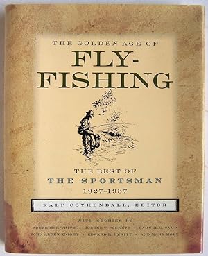 Seller image for The Golden Age of Fly-Fishing: The Best of the Sportsman 1927-1937 for sale by Martin Kaukas Books