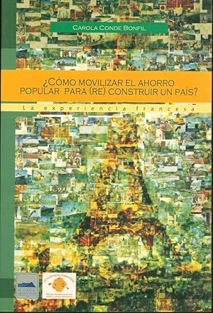 Seller image for Cmo movilizar el ahorro popular para (re) construir un pas?: La experencia francesa for sale by Book Dispensary