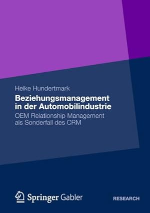 Seller image for Beziehungsmanagement in der Automobilindustrie : OEM Relationship Management als Sonderfall des CRM for sale by AHA-BUCH GmbH