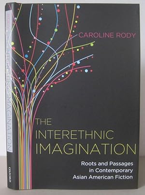 The Interethnic Imagination: Roots and Passages in Contemporary Asian American Fiction.