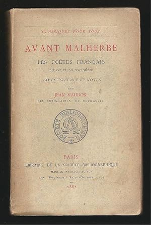 Seller image for Avant Malherbe, les potes franais du XVe et du XVIe sicle. for sale by Librairie Aubry