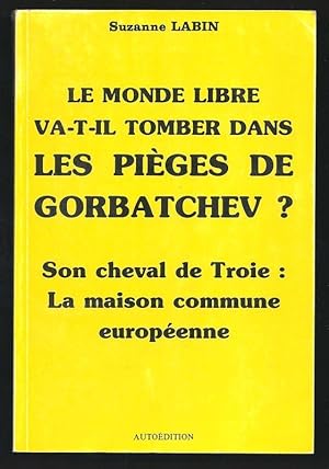 Imagen del vendedor de Le monde libre va-t-il tomber dans le pige de GORBATCHEV ? a la venta por Librairie Aubry