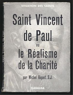 Image du vendeur pour Saint-Vincent de Paul ou le Ralisme de la charit. Envoi de l'auteur. mis en vente par Librairie Aubry