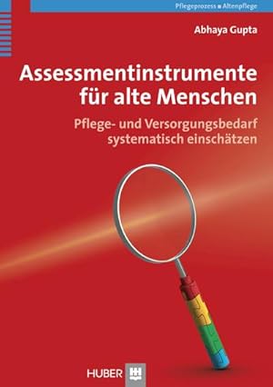 Imagen del vendedor de Assessmentinstrumente fr alte Menschen : Pflege- und Versorgungsbedarf systematisch einschtzen a la venta por AHA-BUCH GmbH