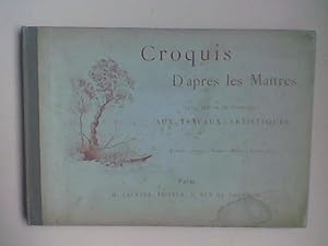 Seller image for Croquis d'aprs les Matres pour servir de modles aux travaux artistiques. Paysage - Animaux - Fleurs - Marine - Nature morte for sale by Librairie de la Garenne