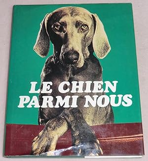 Seller image for LE CHIEN PARMI NOUS for sale by LE BOUQUINISTE