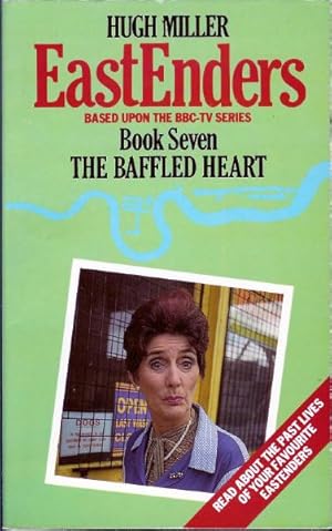 Bild des Verkufers fr The Baffled Heart: EastEnders Book Seven (7) zum Verkauf von John McCormick