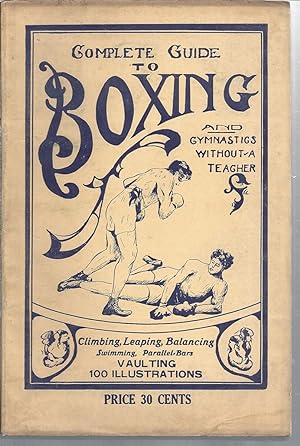 Complete Guide to Boxing and Gymnastics Without a Teacher Climbing, Leaping, Balancing, Swimming,...